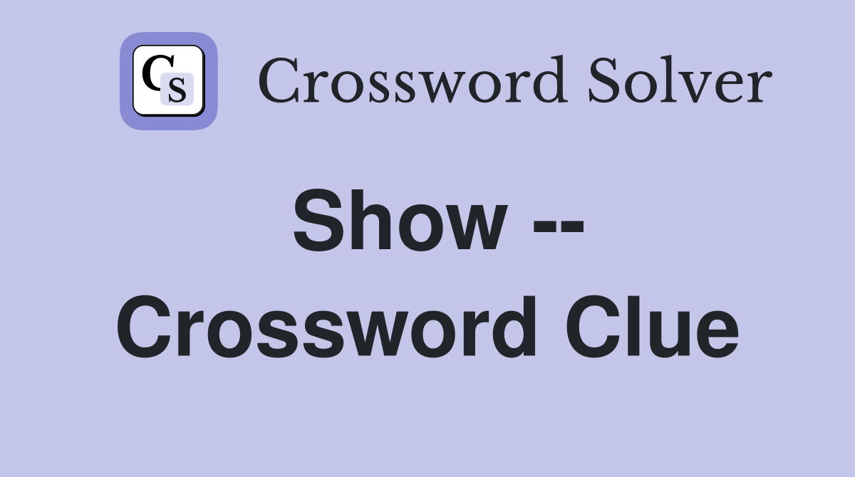 Show Crossword Clue Answers Crossword Solver